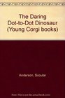 The Daring DottoDot Dinosaur