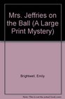 Mrs. Jeffries on the Ball (A Large Print Mystery)