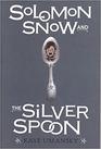 Solomon Snow and the Silver Spoon (Solomon Snow, Bk 1)
