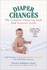 Diaper Changes The Complete Diapering Book and Resource Guide