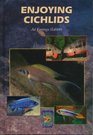 Enjoying Cichlids (Revised & Expanded Edition)