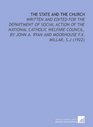 The State and the Church Written and Edited for the Department of Social Action of the National Catholic Welfare Council by John a Ryan and Moorhouse FX Millar SJ