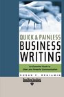 Quick  Painless Business Writing