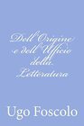 Dell'Origine e dell'Ufficio della Letteratura