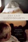 The Last Goodnights: Assisting My Parents with Their Suicides