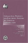 Intellectual Property for Electronic Systems An Essential Introduction