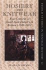 Hosiery and Knitwear Four Centuries of SmallScale Industry in Britain C15892000
