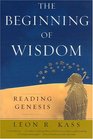 The Beginning of Wisdom Reading Genesis