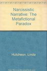 Narcissistic Narrative The Metafictional Paradox