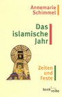 Das islamische Jahr Zeiten und Feste