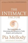 The Intimacy Factor : The Ground Rules for Overcoming the Obstacles to Truth, Respect, and Lasting Love