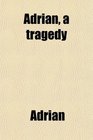 Adrian a tragedy
