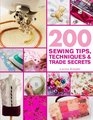 200 Sewing Tips, Techniques & Trade Secrets: An Indispensable Compendium of Technical Know-How and Troubleshooting Tips (200 Tips, Techniques & Trade Secrets)