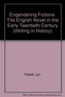 Engendering Fictions The English Novel in the Early Twentieth Century