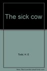 The sick cow