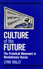 Culture of the Future The Proletkult Movement in Revolutionary Russia