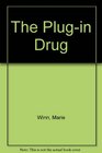 The PlugIn Drug