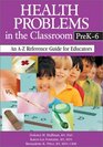 Health Problems in the Classroom PreK6  An AZ Reference Guide for Educators