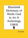 Illustrated Dictionary of Words Used in Art and Archeology
