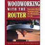 Woodworking With the Router Professional Router Techniques and Jigs Any Woodworker Can Use