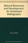 Natural Resources and Development An Annotated Bibliography