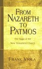 From Nazareth to Patmos The Saga of the New Testament Church