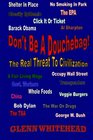 Don't Be A Douchebag The Real Threat To Civilization