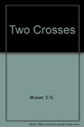 Two Crosses