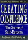 Creating Confidence The Secrets of SelfEsteem
