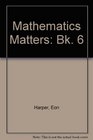 Mathematics Matters Bk 6