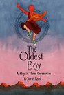 The Oldest Boy A Play in Three Ceremonies