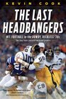 The Last Headbangers NFL Football in the Rowdy Reckless '70s the Era that Created Modern Sports