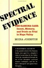 Spectral Evidence The Ramona Case  Incest Memory and Truth on Trial in Napa Valley