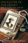 Daughter of the Desert The Remarkable Life of Gertrude Bell