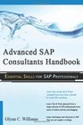 Advanced SAP Consultants Handbook Essential Skills For SAP Professionals