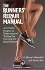 The Runners' Repair Manual A Complete Program for Diagnosing and Treating Your Foot Leg and Back Problems