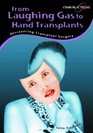 From Laughing Gas to Face Transplants Discovering Transplant Surgery  2006 publication