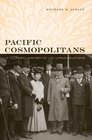 Pacific Cosmopolitans A Cultural History of USJapan Relations