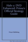 Halo 2 DVD Enhanced Prima's Official Strategy Guide