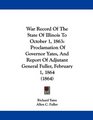 War Record Of The State Of Illinois To October 1 1863 Proclamation Of Governor Yates And Report Of Adjutant General Fuller February 1 1864