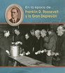 Franklin D Roosevelt Y La Gran Depresion/ Franklin D Roosevelt and the Great Depression