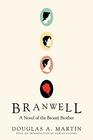 Branwell A Novel of the Bront Brother