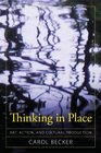 Thinking in Place Art Action and Cultural Production