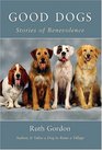 Good Dogs Stories of Benevolence