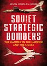 Soviet Strategic Bombers The Hammer in the Hammer and the Sickle