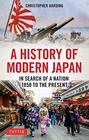 A History of Modern Japan In Search of a Nation 1850 to the Present