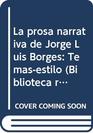 La prosa narrativa de Jorge Luis Borges Temasestilo