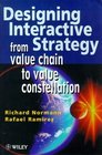 Designing Interactive Strategy  From Value Chain to Value Constellation