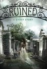 Ruined (Ruined, Bk 1)