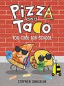 Pizza and Taco Too Cool for School